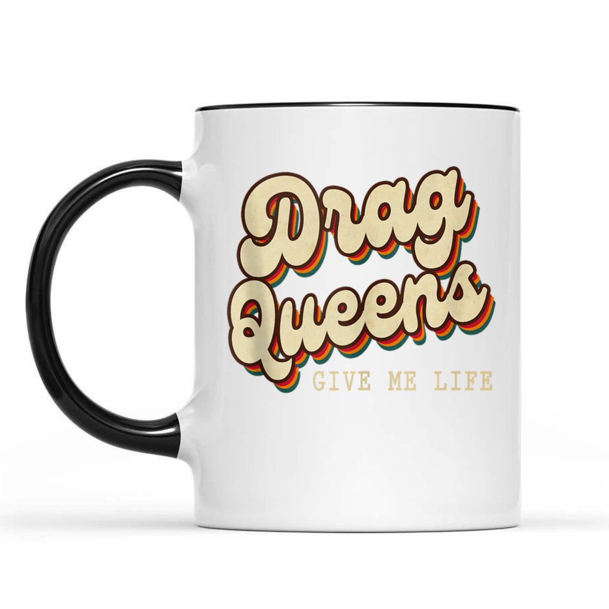Drag Queens Give Me Life LGBT Pride Equality Retro Groovy T-Shirt