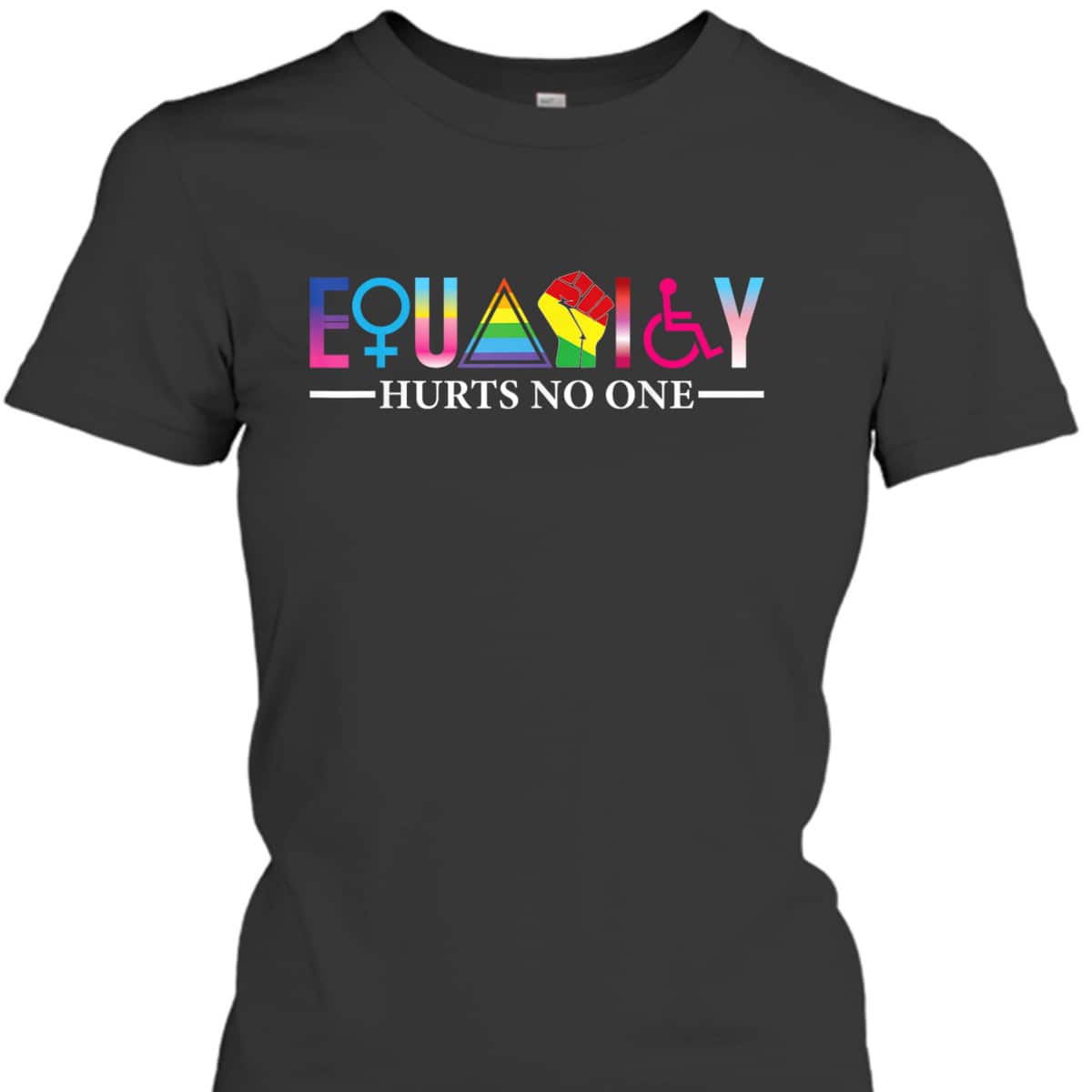 Equality Hurts No One LGBT Gay Trans Women Disable Black T-Shirt