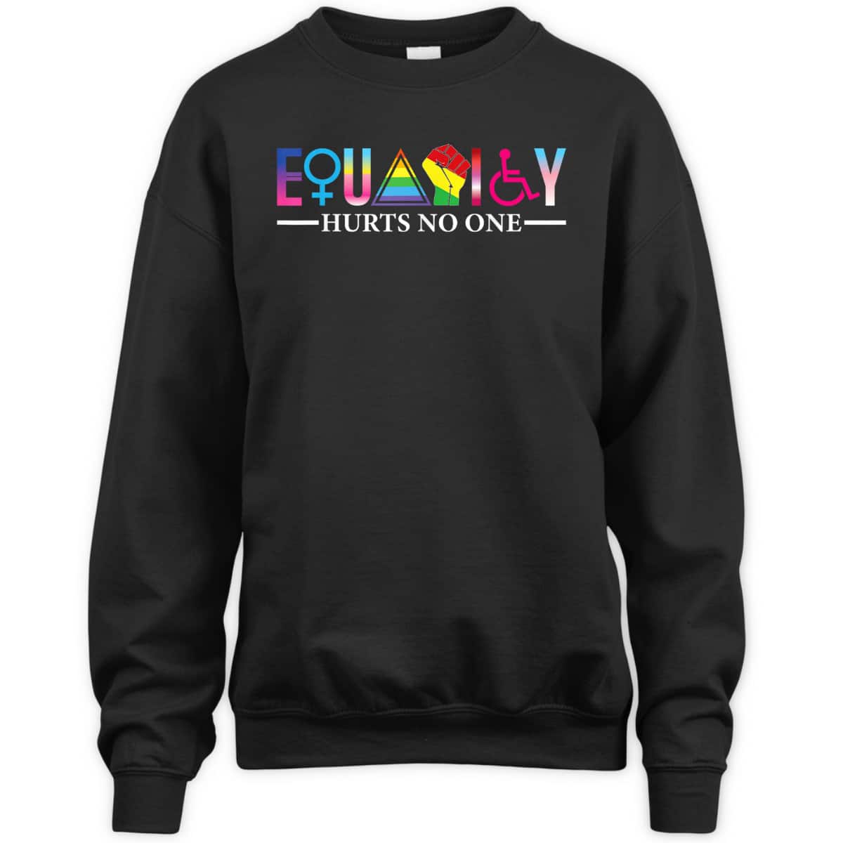 Equality Hurts No One LGBT Gay Trans Women Disable Black T-Shirt Equality Hurts No One LGBT Gay Trans Women Disable Black T-Shirt
