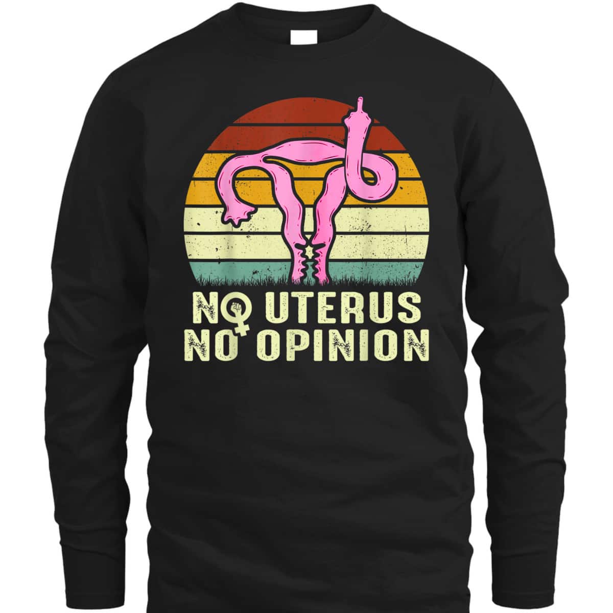 Vintage No Uterus No Opinion Feminist Pro-Choice T-Shirt
