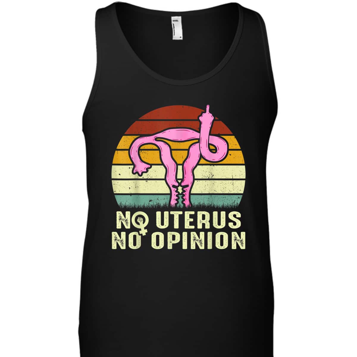 Vintage No Uterus No Opinion Feminist Pro-Choice T-Shirt
