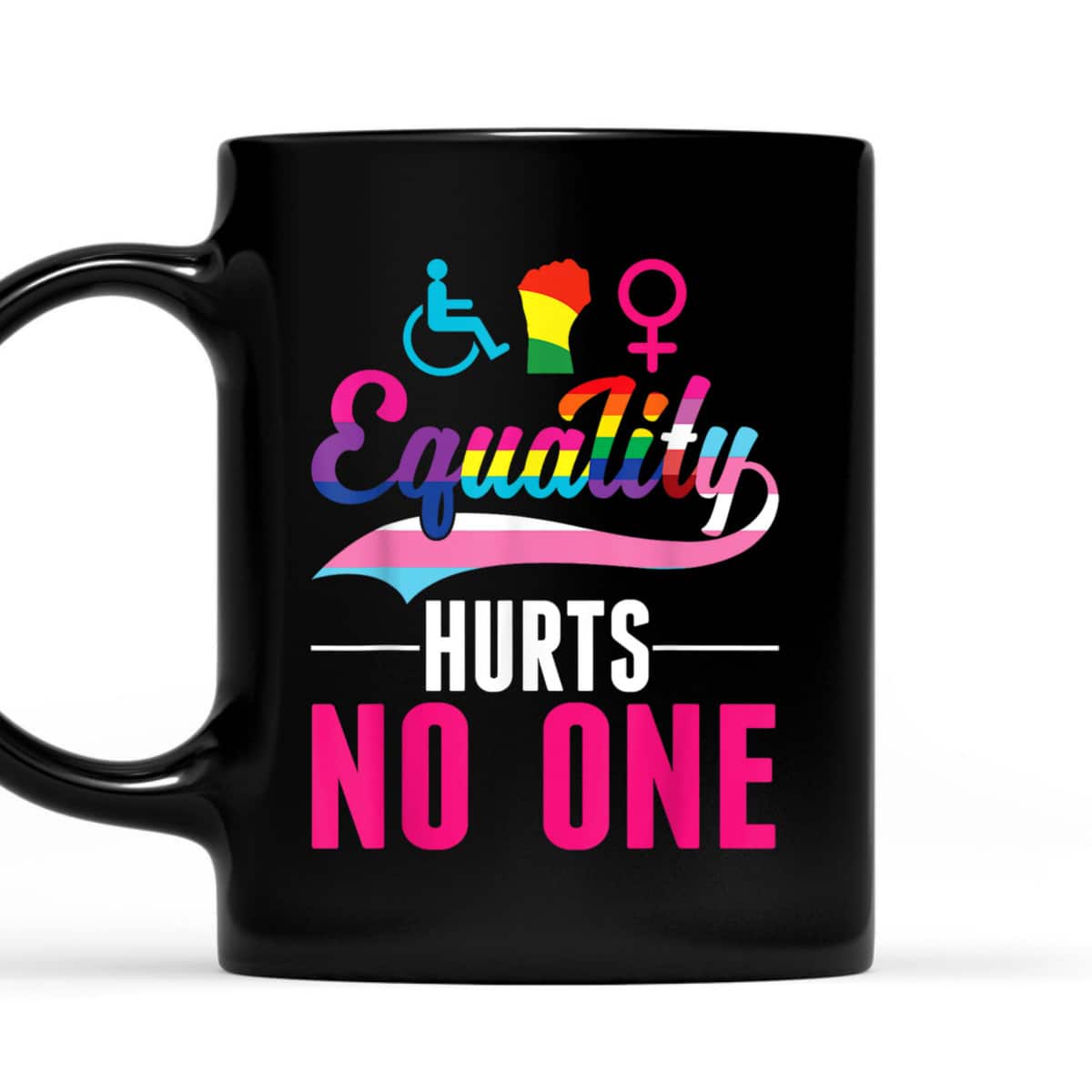 Equality Hurts No One LGBT PWD Transgender Bisexual T-Shirt Equality Hurts No One LGBT PWD Transgender Bisexual T-Shirt