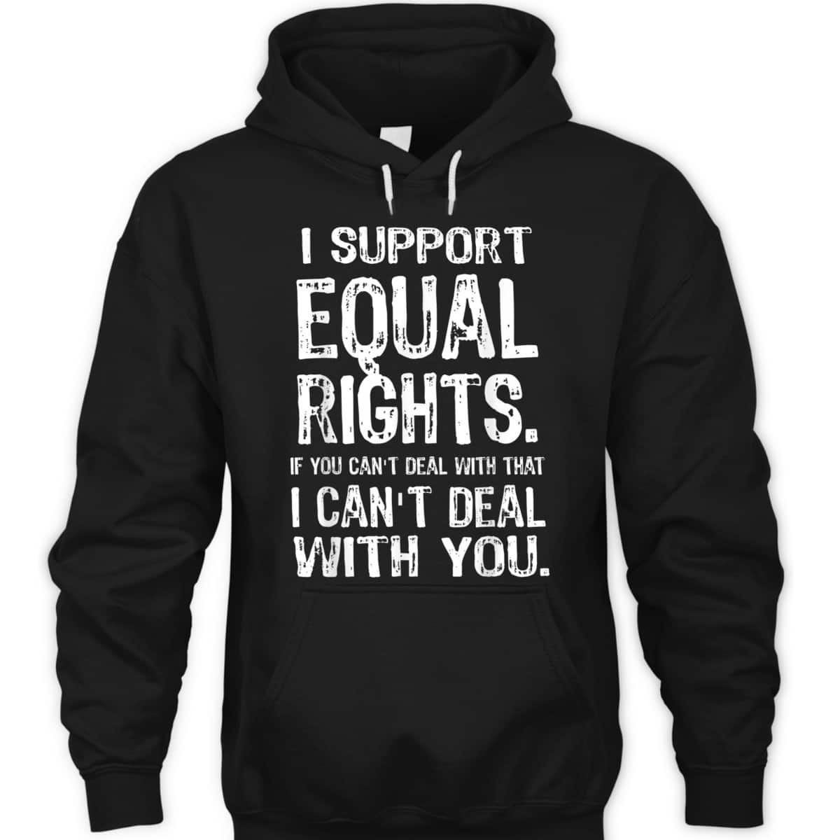 I Support Equal Rights, Human Rights BLM LGBTQ Pride T-Shirt