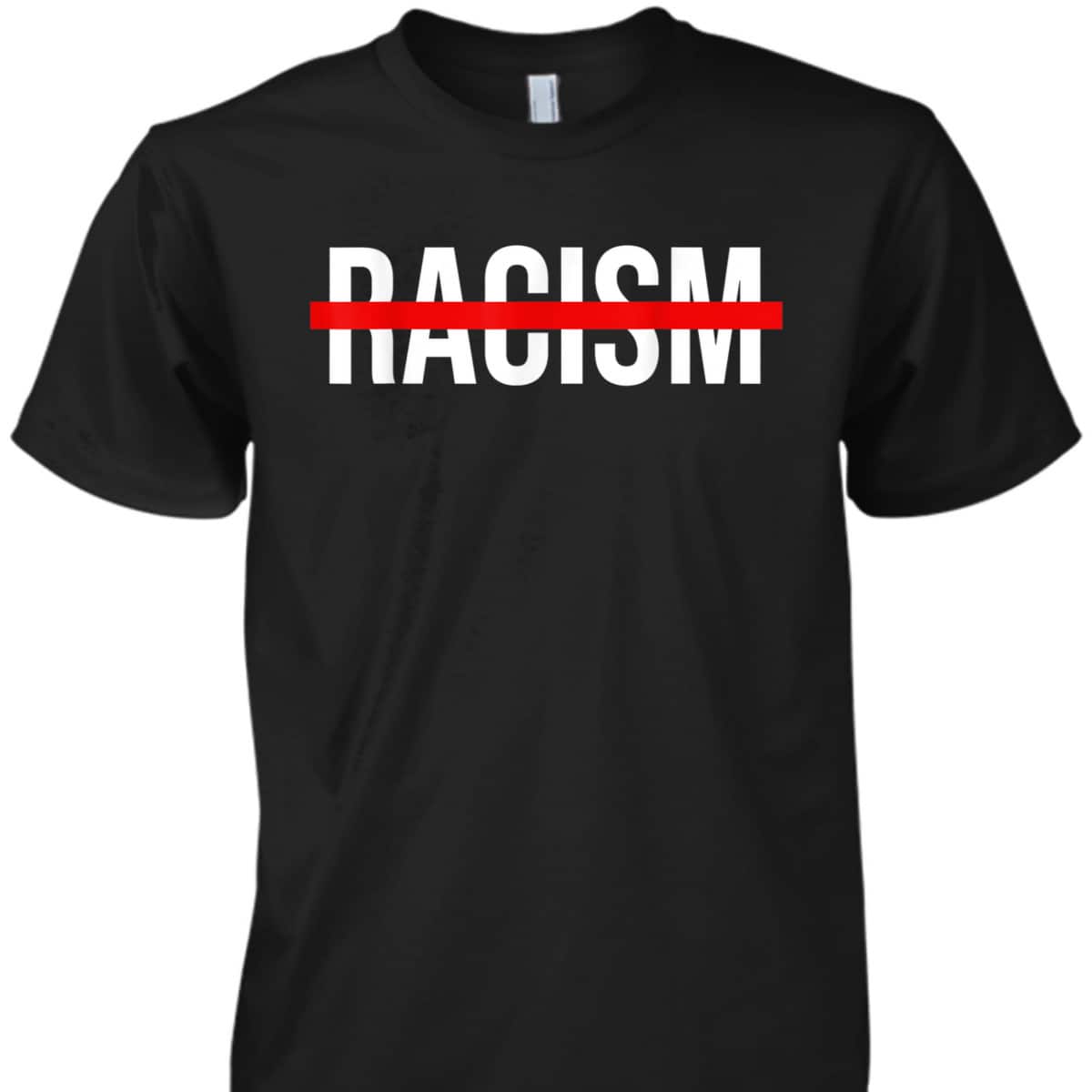 Black Lives Matter Racism Crossed Scored Out BLM End Racism T-Shirt Black Lives Matter Racism Crossed Scored Out BLM End Racism T-Shirt