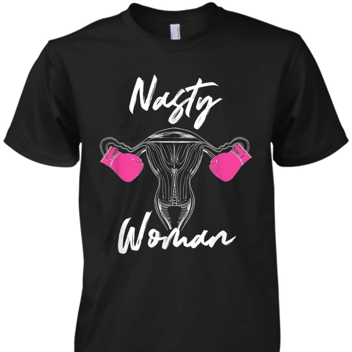 Feminist Nasty Woman Uterus Boxing Gloves T-Shirt