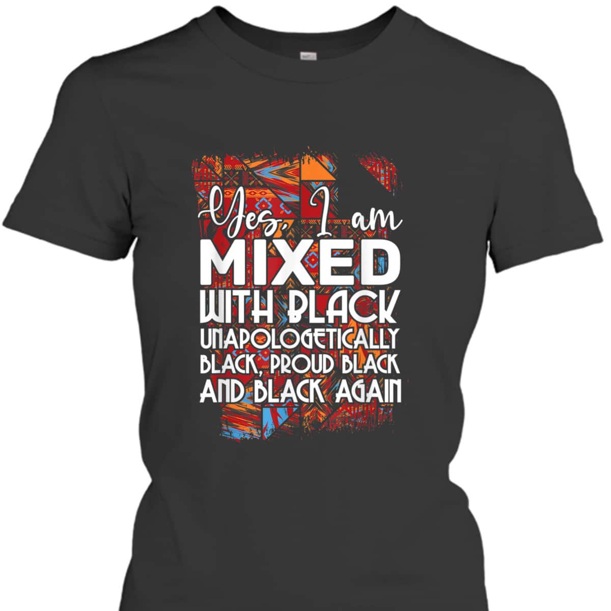 Yes I Am Mixed With Black Proud Black Lives Matter Equality T-Shirt