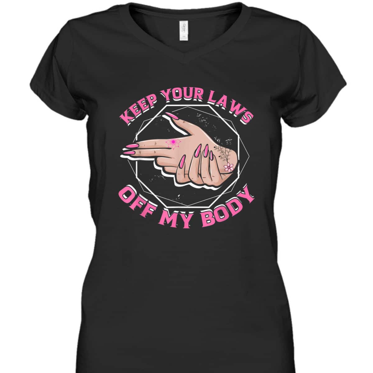 Laws Off My Body Abortion Pro Choice Feminism Women Rights T-Shirt Laws Off My Body Abortion Pro Choice Feminism Women Rights T-Shirt