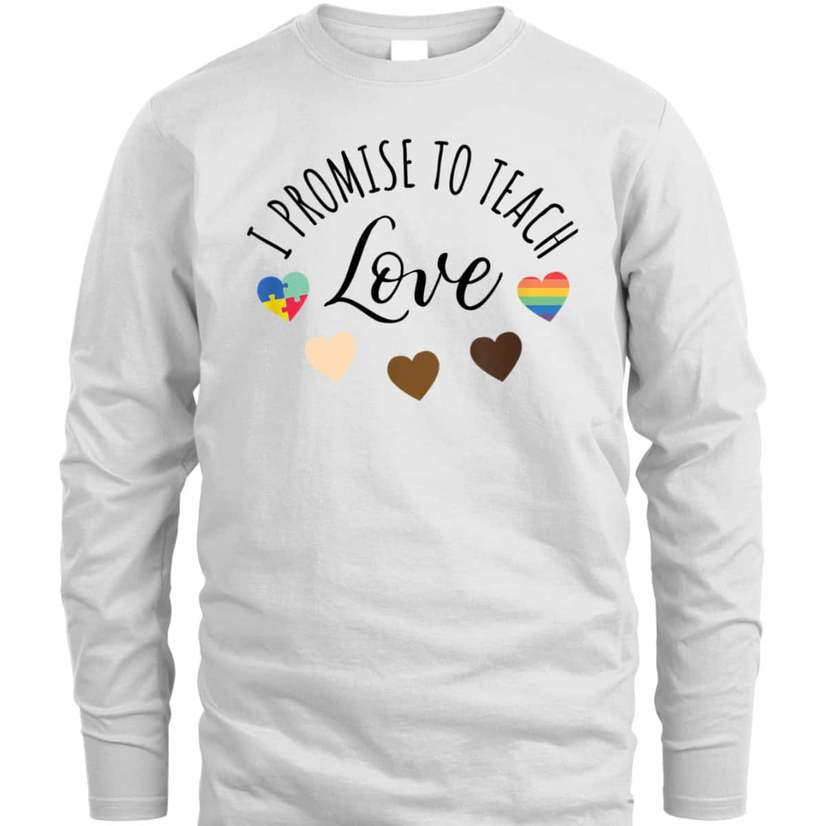 I Promise To Teach Love - Diversity, Equality And LGBT Gift T-Shirt
