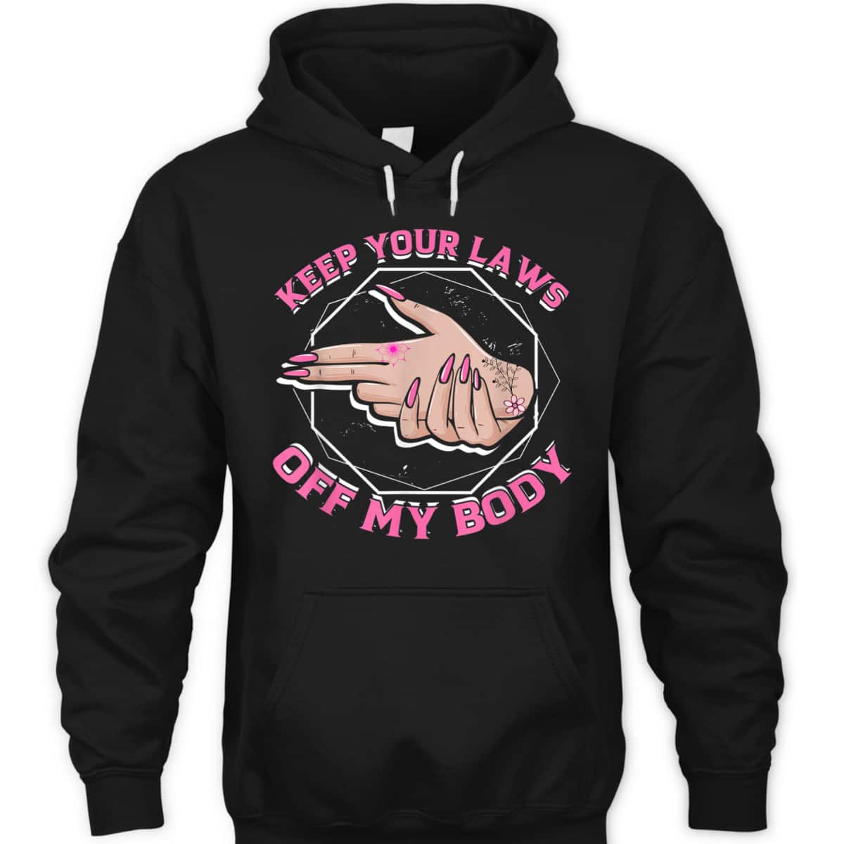 Laws Off My Body Abortion Pro Choice Feminism Women Rights T-Shirt