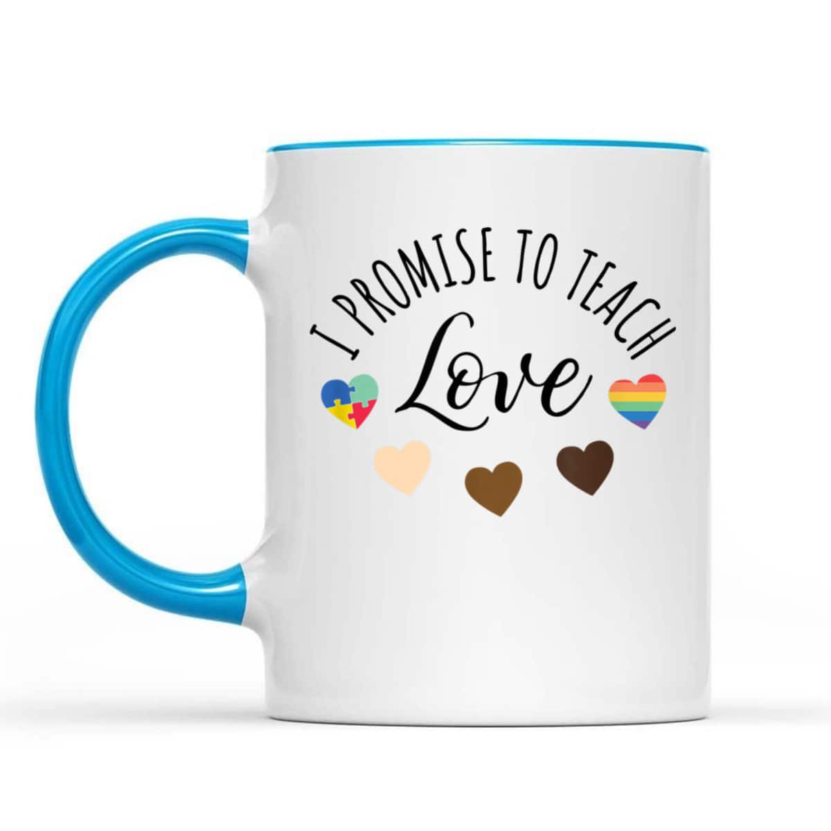 I Promise To Teach Love - Diversity, Equality And LGBT Gift T-Shirt