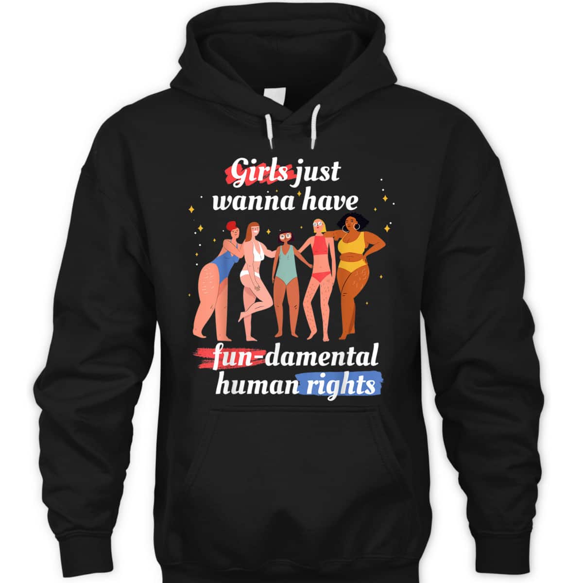Girls Just Wanna Have Fundamental Rights Feminism T-Shirt