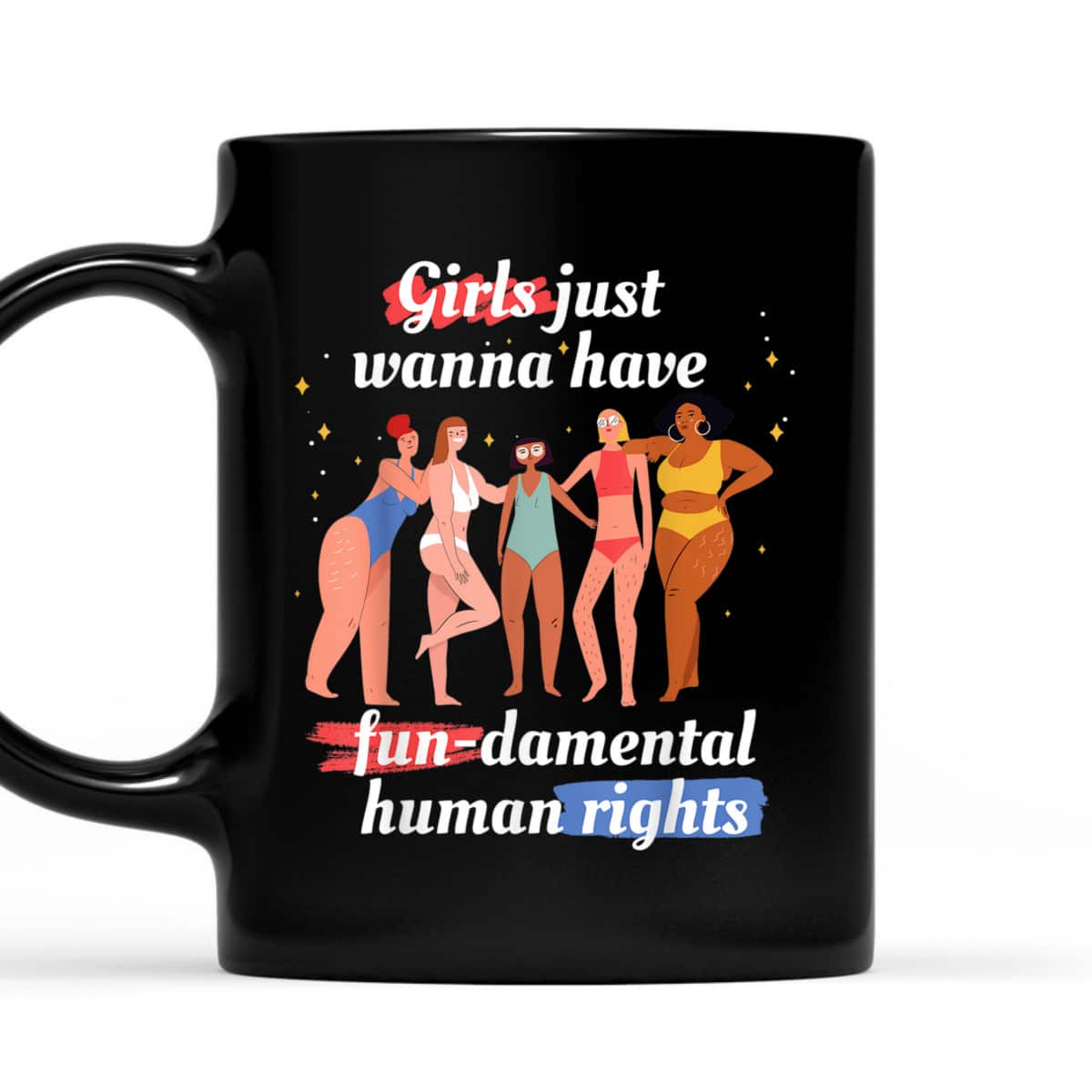 Girls Just Wanna Have Fundamental Rights Feminism T-Shirt Girls Just Wanna Have Fundamental Rights Feminism T-Shirt