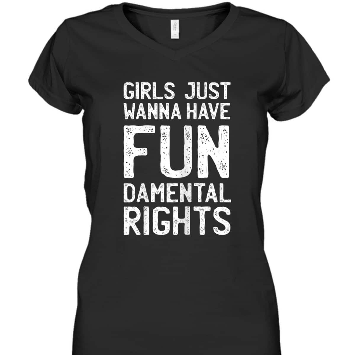 Womens Girls Just Wanna Have Fundamental Rights Feminism Pun T-Shirt