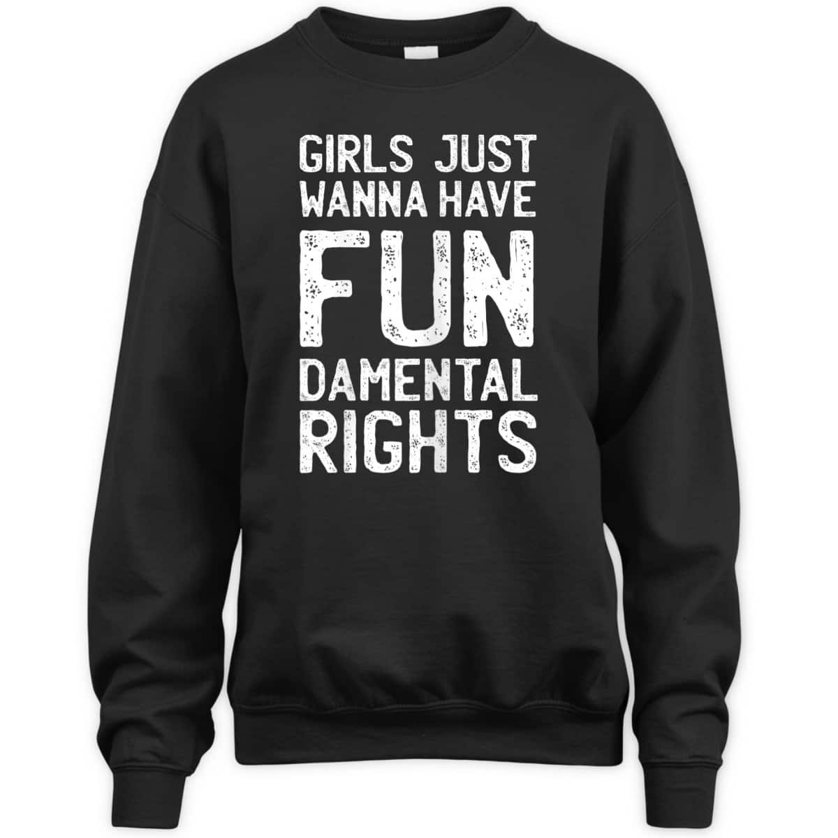 Womens Girls Just Wanna Have Fundamental Rights Feminism Pun T-Shirt