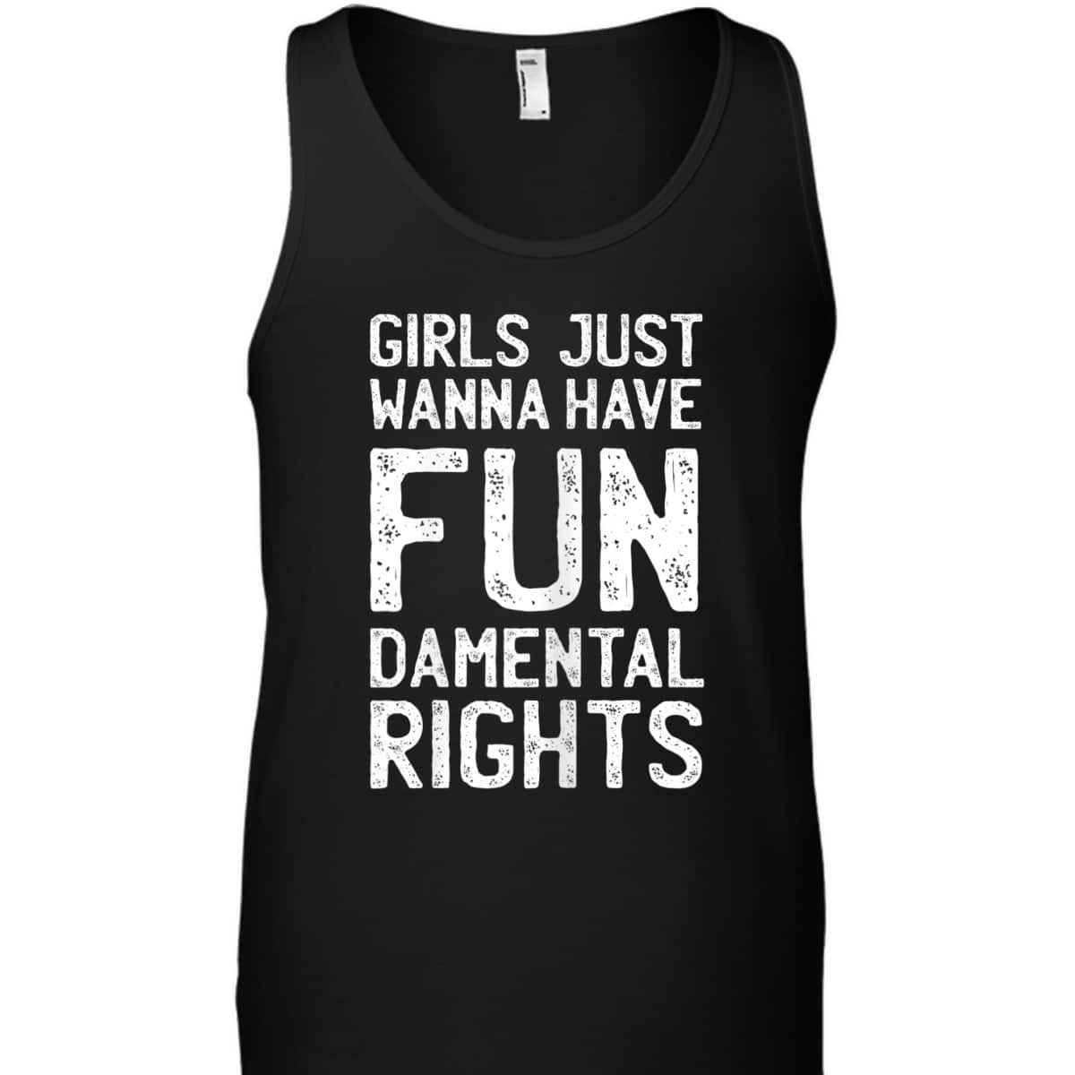 Womens Girls Just Wanna Have Fundamental Rights Feminism Pun T-Shirt