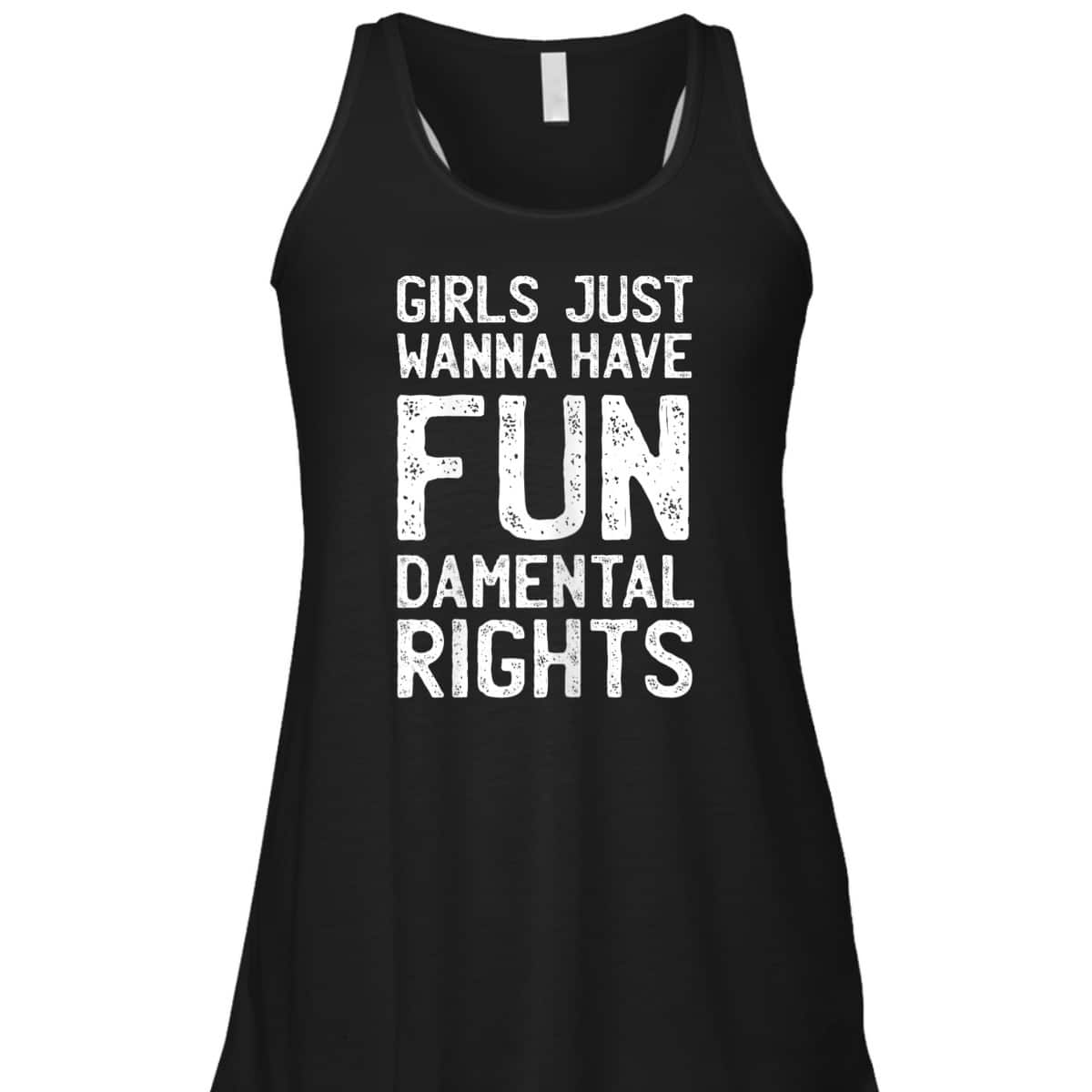 Womens Girls Just Wanna Have Fundamental Rights Feminism Pun T-Shirt