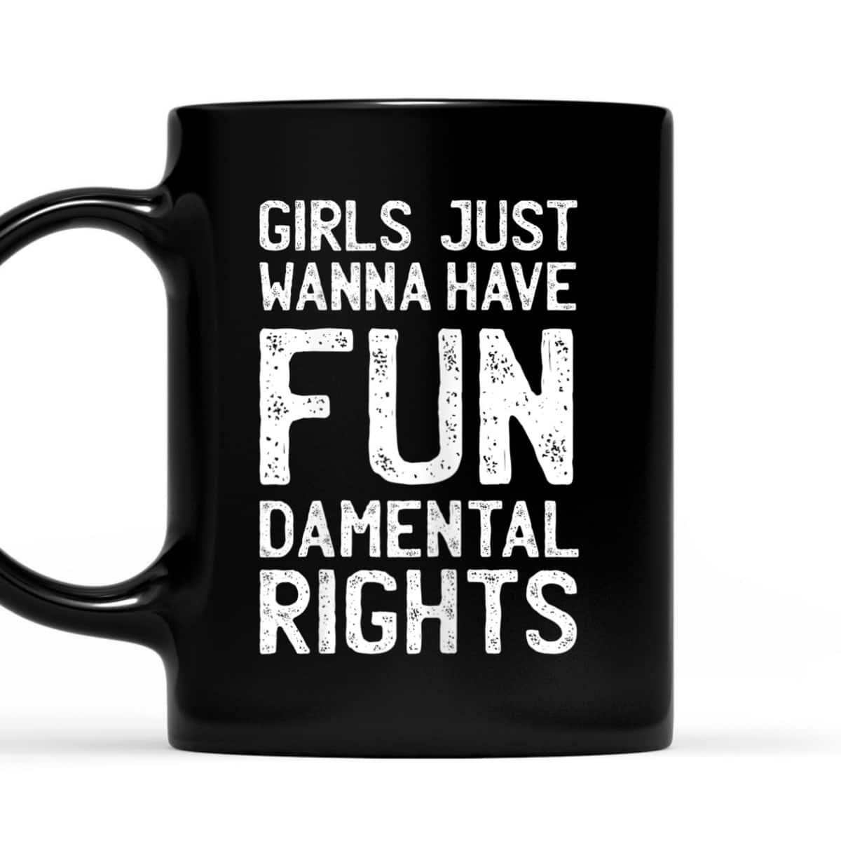Womens Girls Just Wanna Have Fundamental Rights Feminism Pun T-Shirt Womens Girls Just Wanna Have Fundamental Rights Feminism Pun T-Shirt