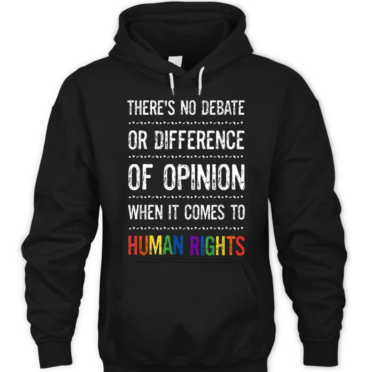Gay Human Rights There's No Debate Or Opinion LGBTQ Equality T-Shirt Gay Human Rights There's No Debate Or Opinion LGBTQ Equality T-Shirt