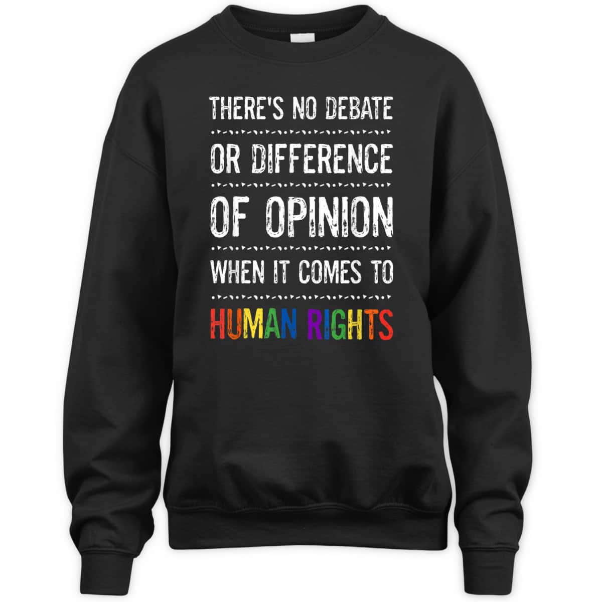 Gay Human Rights There's No Debate Or Opinion LGBTQ Equality T-Shirt