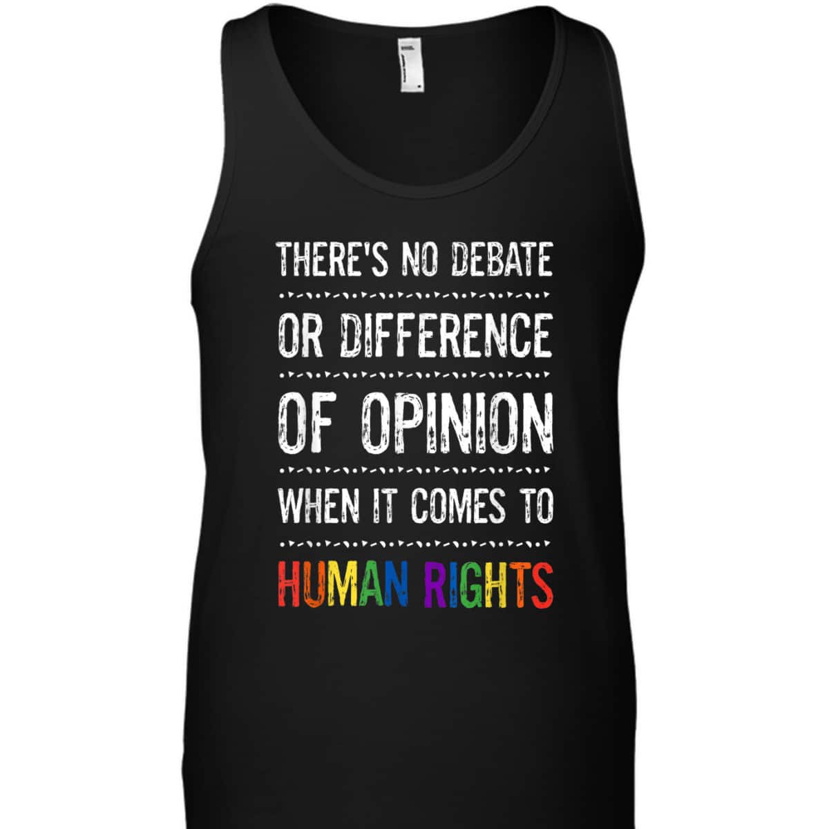 Gay Human Rights There's No Debate Or Opinion LGBTQ Equality T-Shirt Gay Human Rights There's No Debate Or Opinion LGBTQ Equality T-Shirt