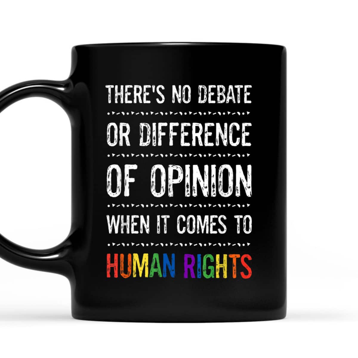 Gay Human Rights There's No Debate Or Opinion LGBTQ Equality T-Shirt