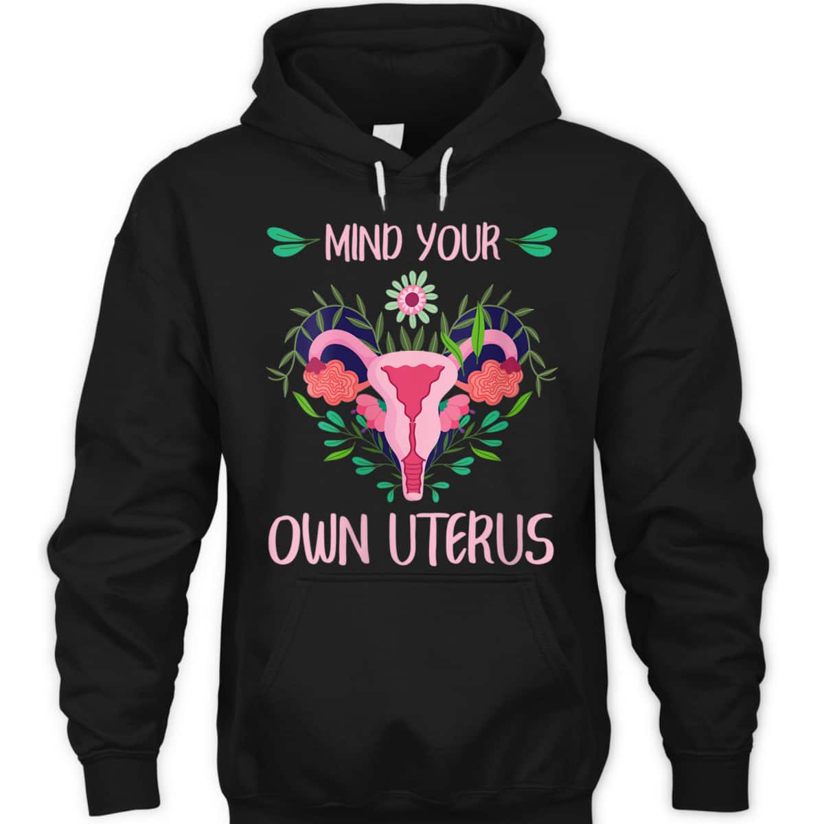 Womens Mind Your Own Uterus Feminist Women Rights Floral Vagina T-Shirt