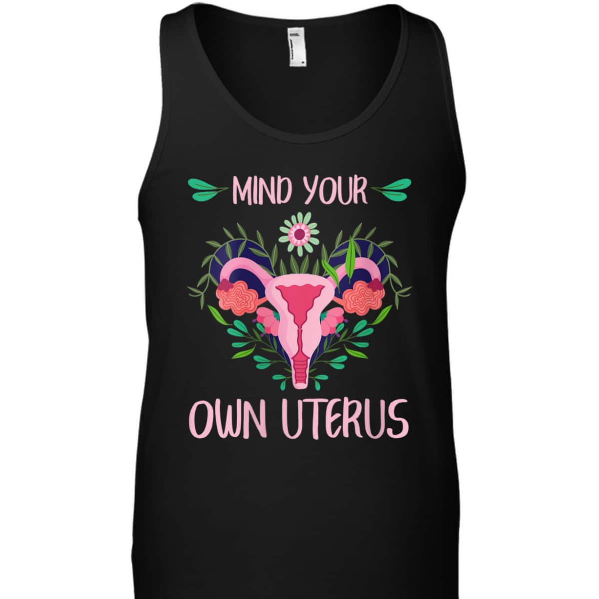 Womens Mind Your Own Uterus Feminist Women Rights Floral Vagina T-Shirt