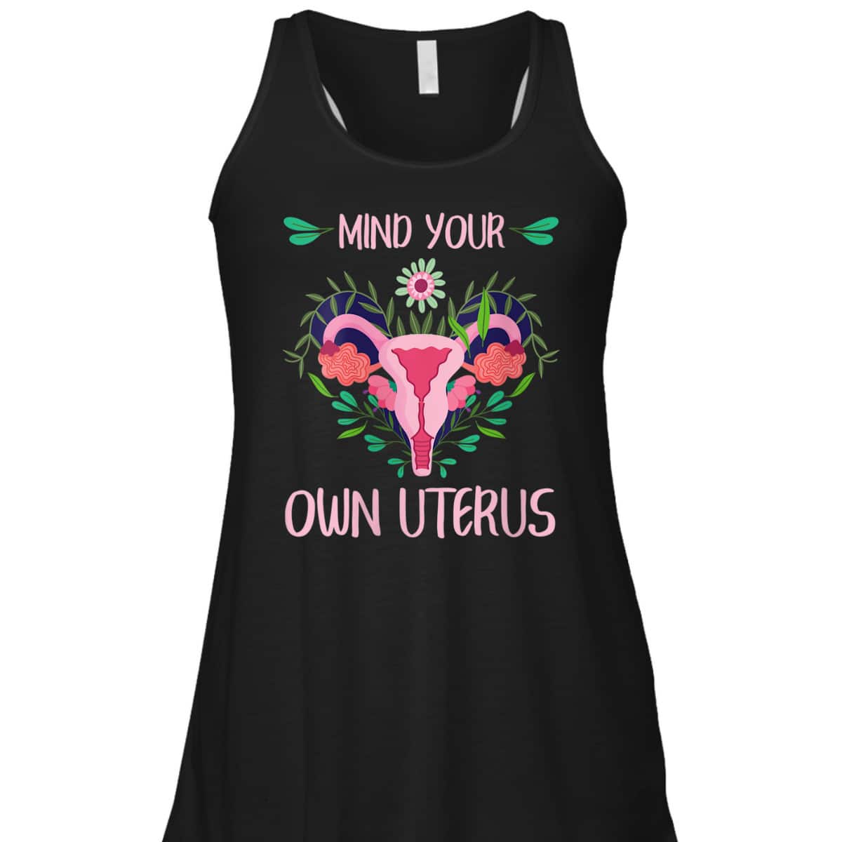Womens Mind Your Own Uterus Feminist Women Rights Floral Vagina T-Shirt