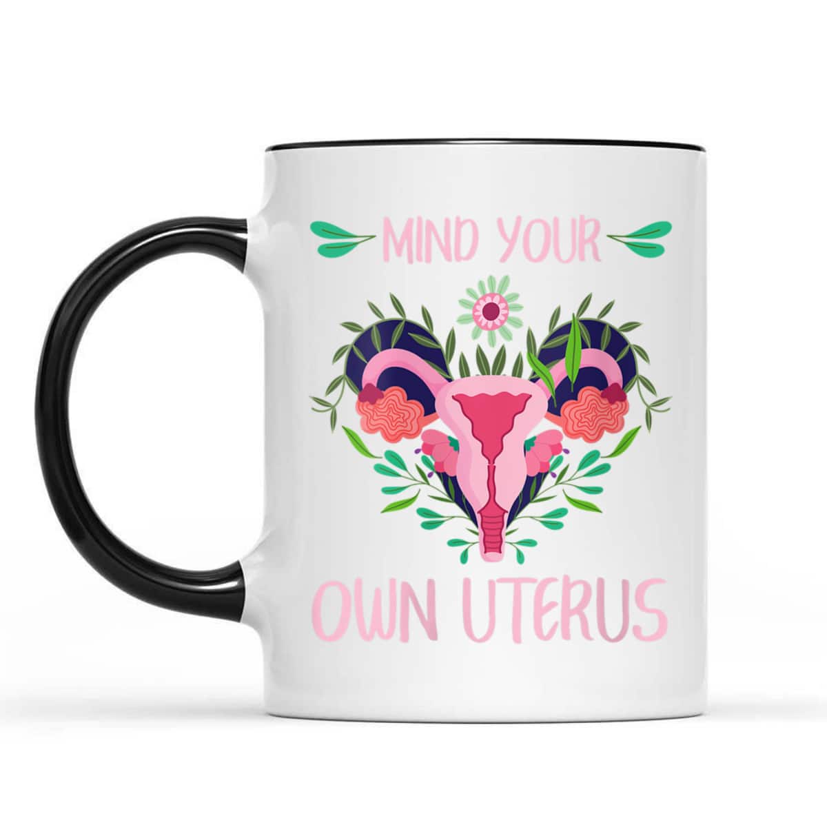Womens Mind Your Own Uterus Feminist Women Rights Floral Vagina T-Shirt
