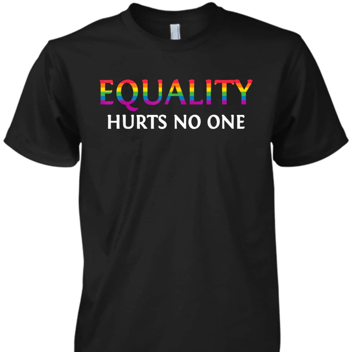 Equality Hurts No One LGBT Equality Human Rights Gay Pride T-Shirt