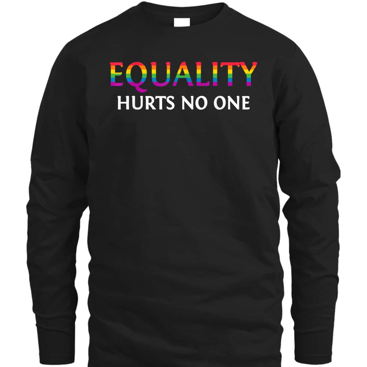 Equality Hurts No One LGBT Equality Human Rights Gay Pride T-Shirt