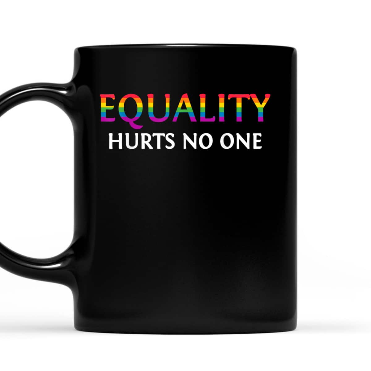 Equality Hurts No One LGBT Equality Human Rights Gay Pride T-Shirt