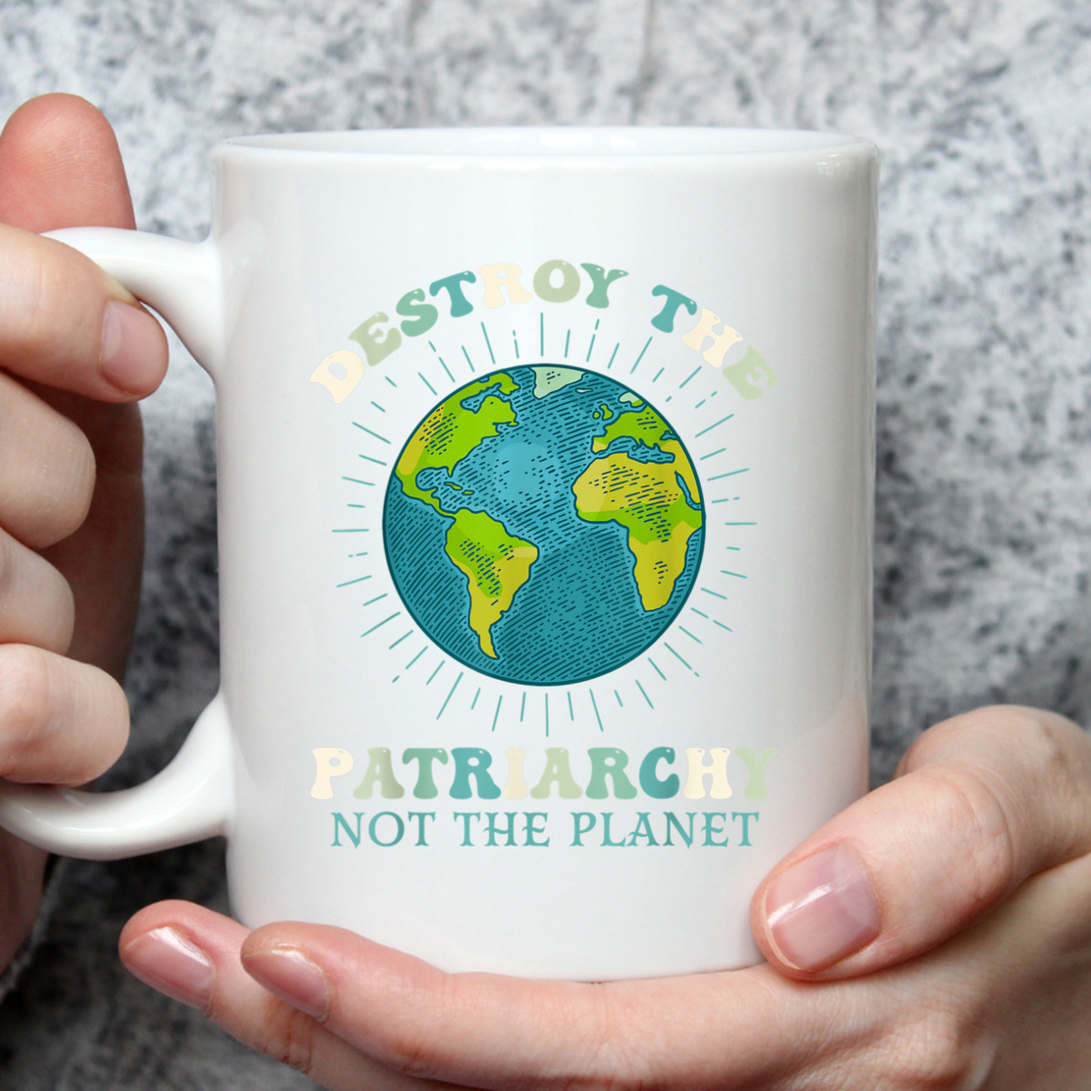 Destroy The Patriarchy Not The Planet Day Earth Feminist T-Shirt