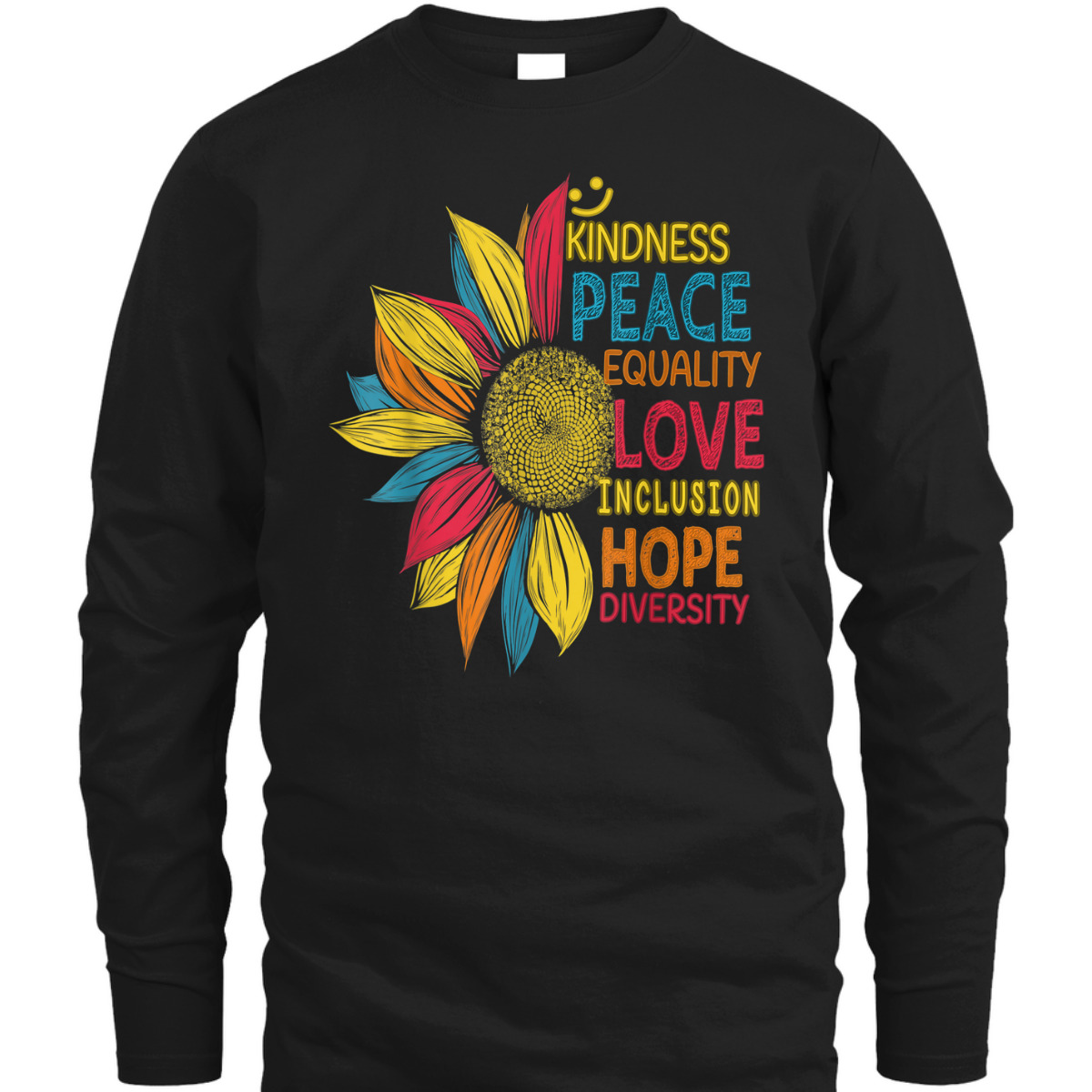 Peace Love Inclusion Equality Diversity Colorful Sunflower T-Shirt