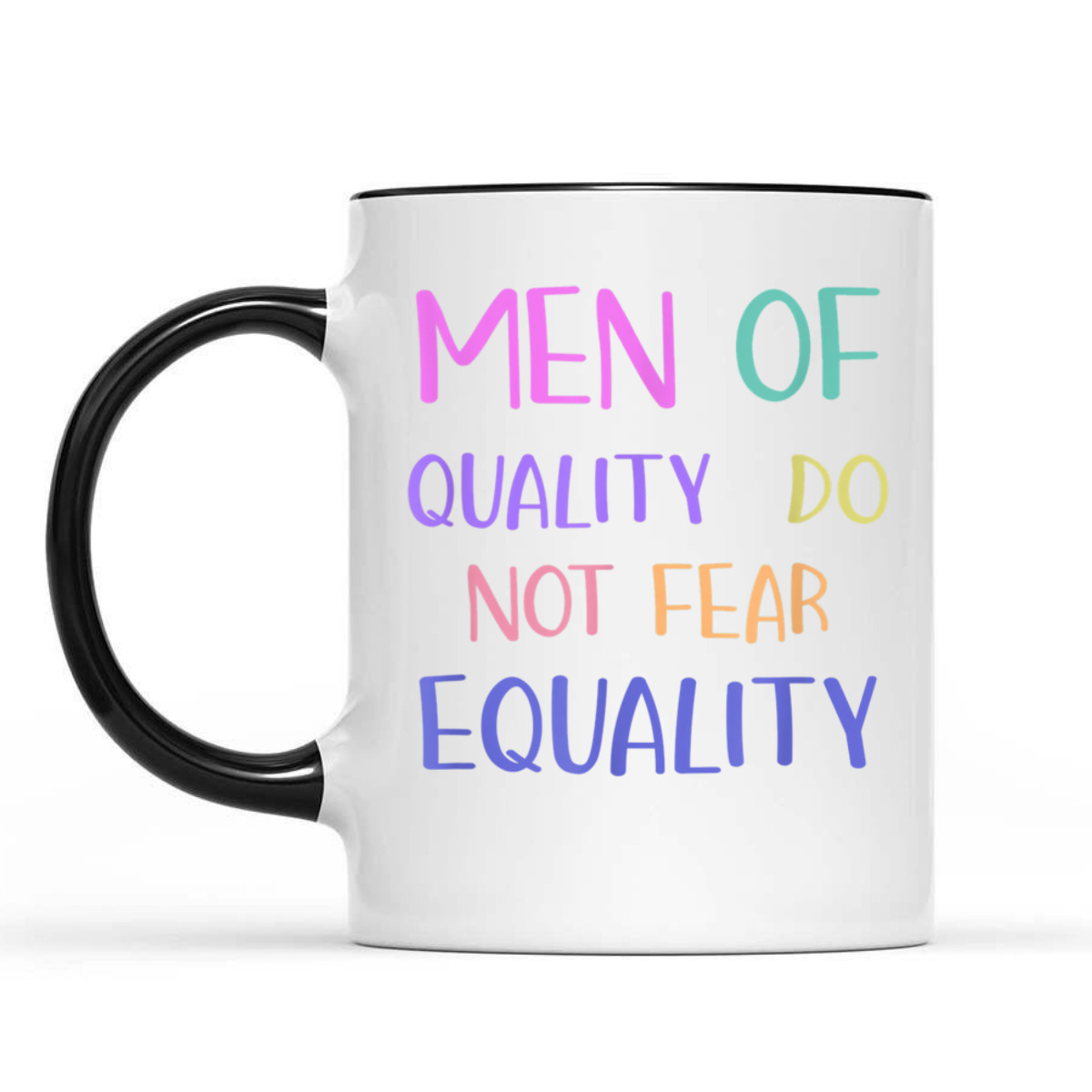Men Of Quality Do Not Fear Equality Feminist Novelty T-Shirt