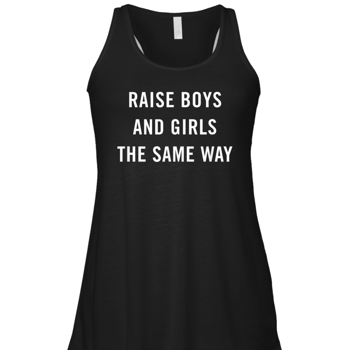 Raise Boys And Girls The Same Way Feminism Gender Equality T-Shirt