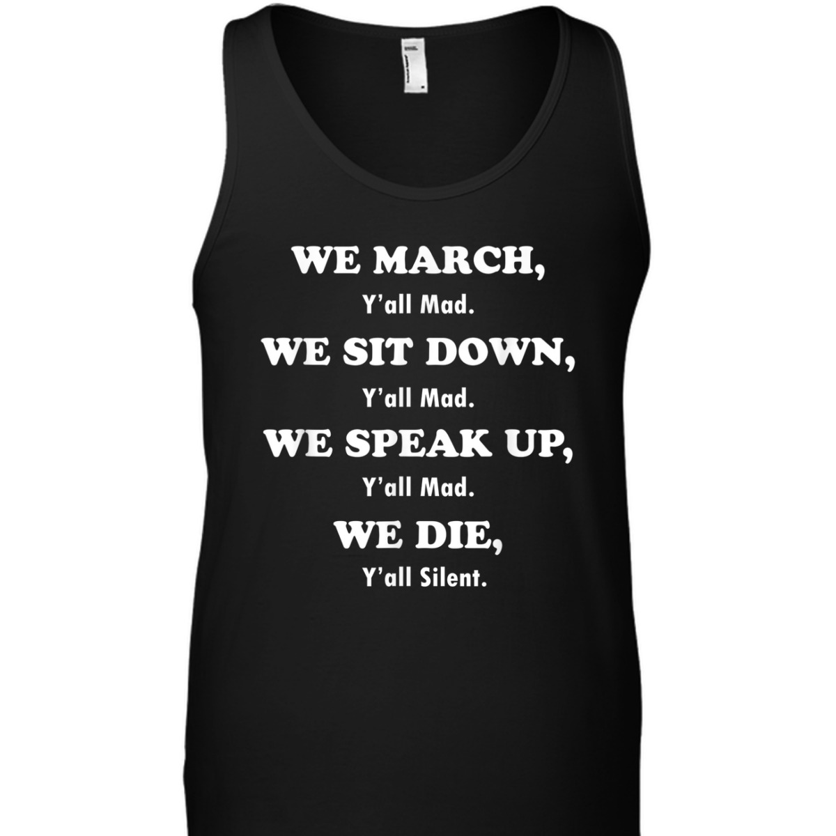 We March Y'all Mad We Die Y'all Silent Equality T-Shirt
