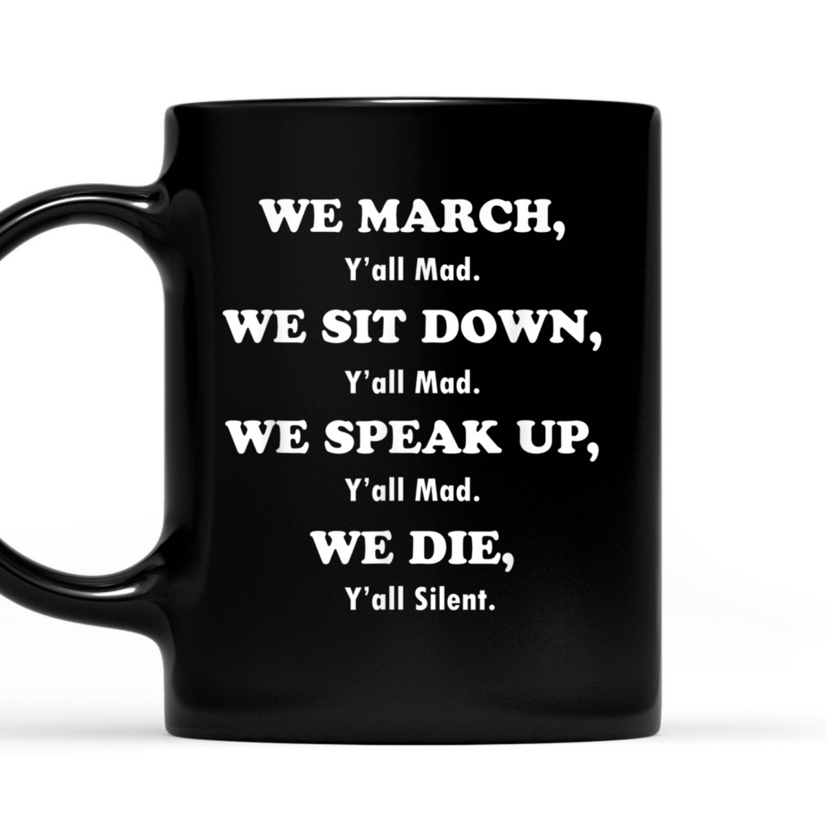 We March Y'all Mad We Die Y'all Silent Equality T-Shirt We March Y'all Mad We Die Y'all Silent Equality T-Shirt