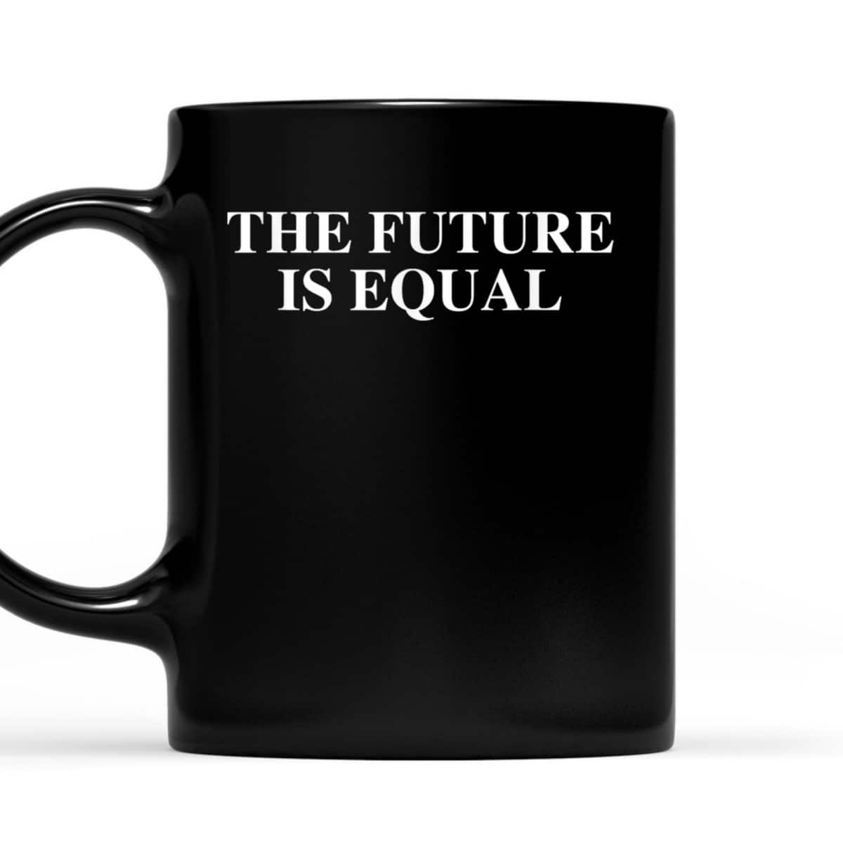 The Future Is Equal T-Shirt