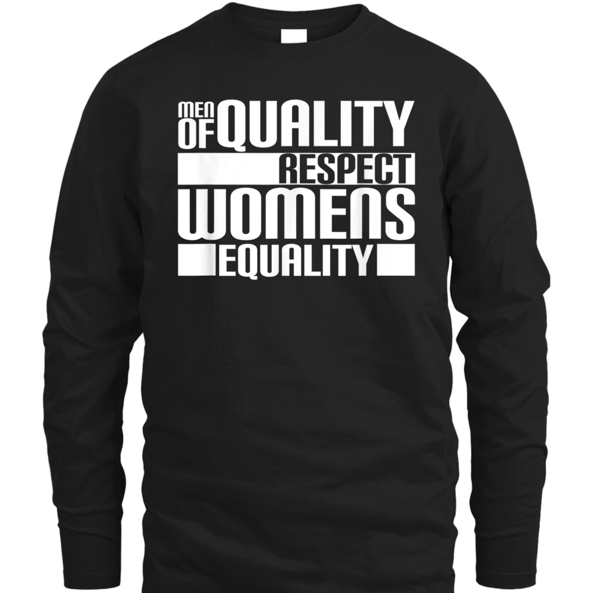 Men Of Quality Respect Womens Equality - Female Empowerment T-Shirt