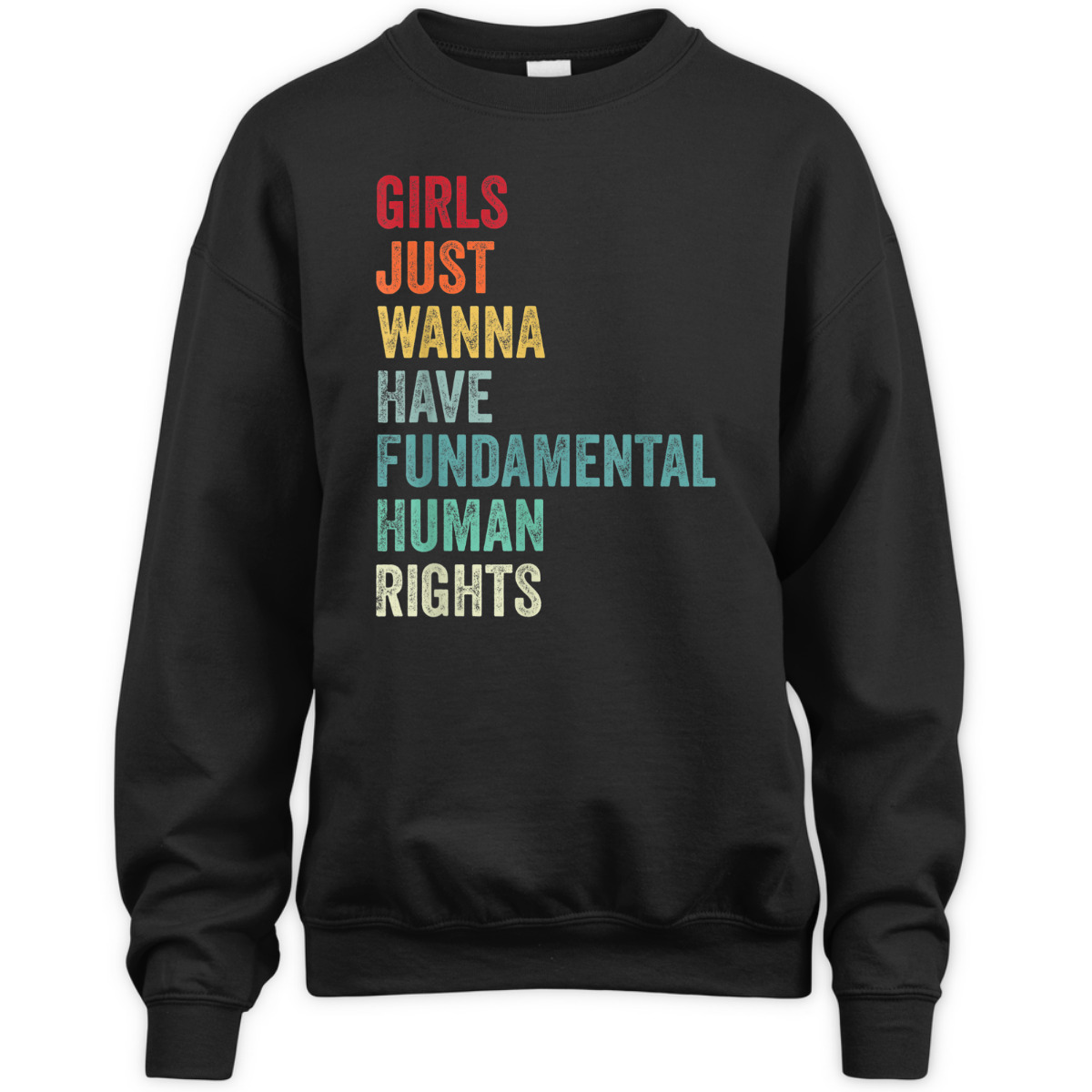 Equality - Girls Just Wanna Have Fundamental Human Rights T-Shirt Equality - Girls Just Wanna Have Fundamental Human Rights T-Shirt