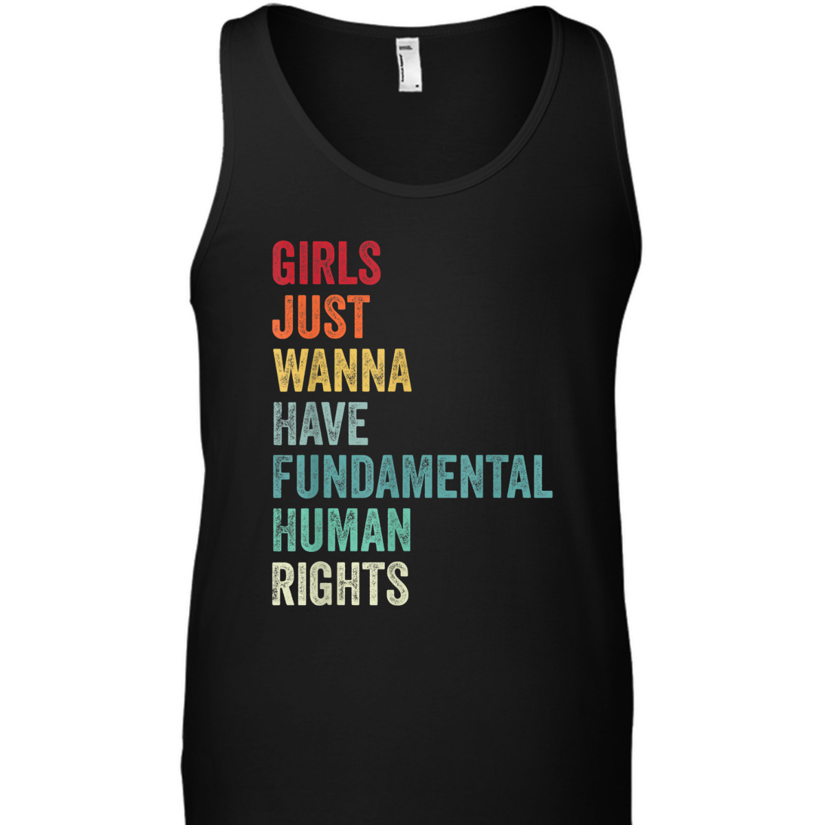 Equality - Girls Just Wanna Have Fundamental Human Rights T-Shirt Equality - Girls Just Wanna Have Fundamental Human Rights T-Shirt