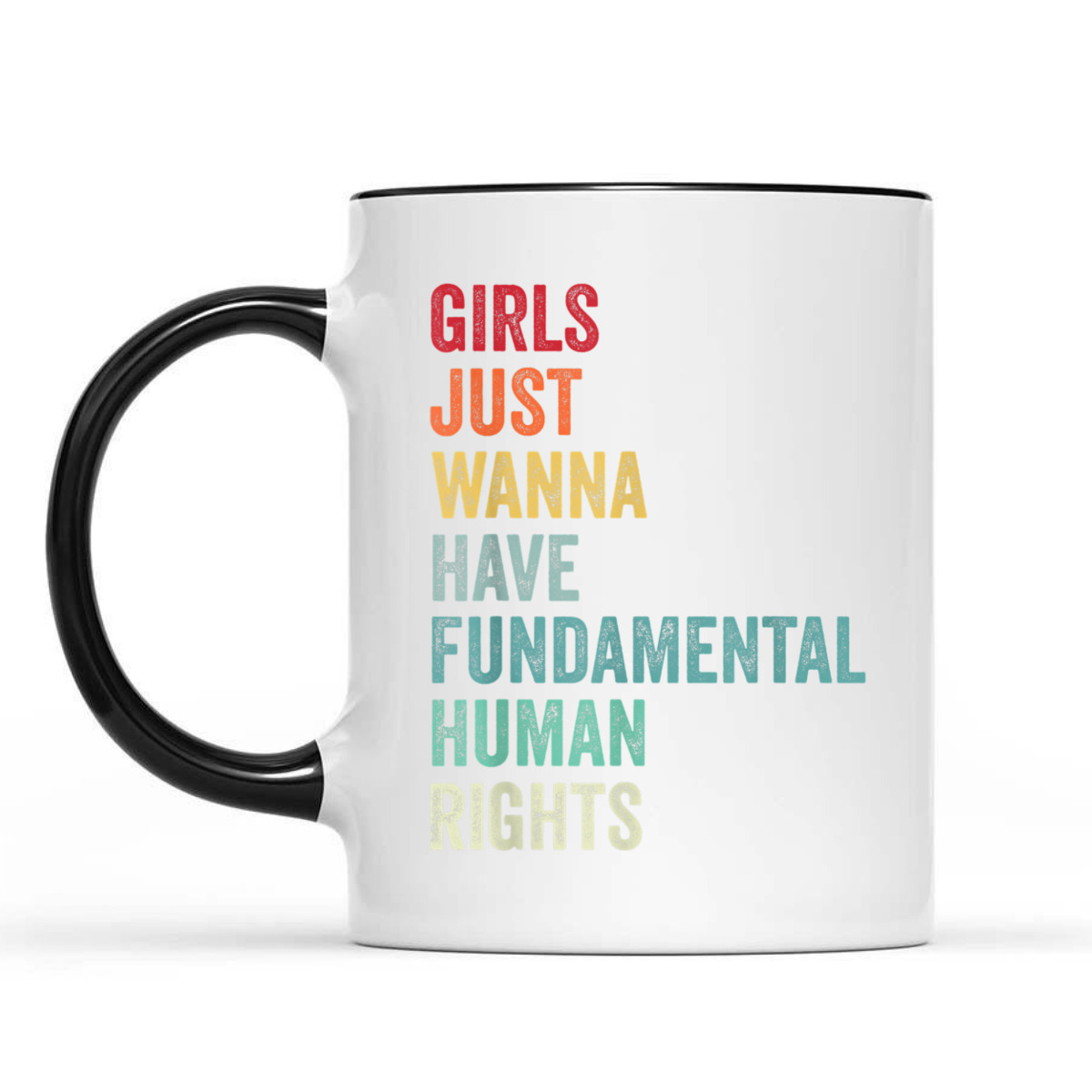 Equality - Girls Just Wanna Have Fundamental Human Rights T-Shirt Equality - Girls Just Wanna Have Fundamental Human Rights T-Shirt