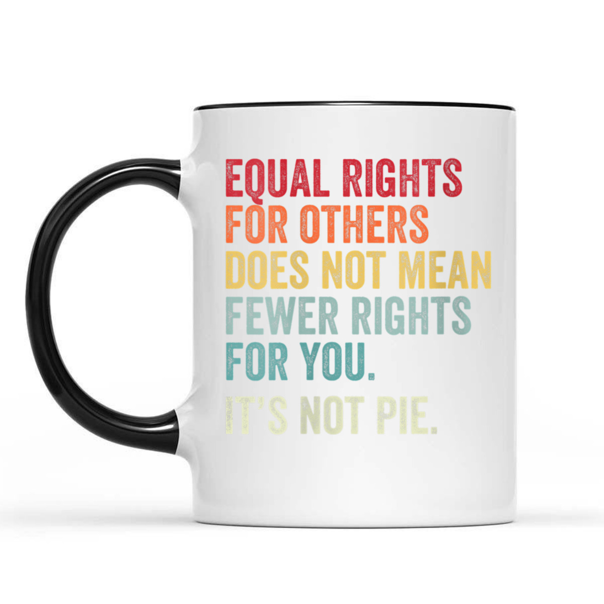 Womens Equal Rights For Others Does Not Mean - EQUALITY T-Shirt