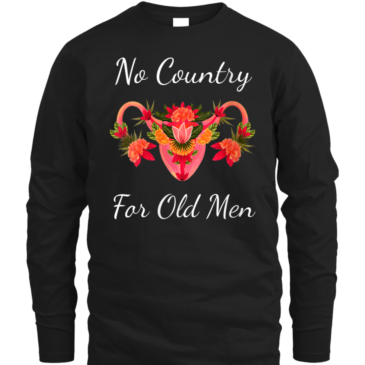 Womens No Country For Old Men Uterus Feminist Women Rights T-Shirt
