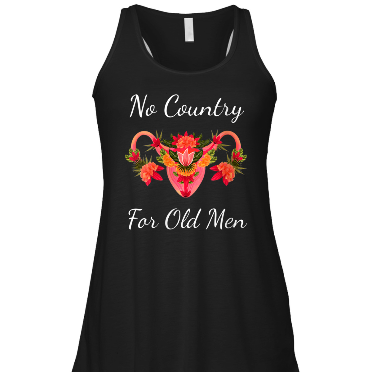 Womens No Country For Old Men Uterus Feminist Women Rights T-Shirt Womens No Country For Old Men Uterus Feminist Women Rights T-Shirt