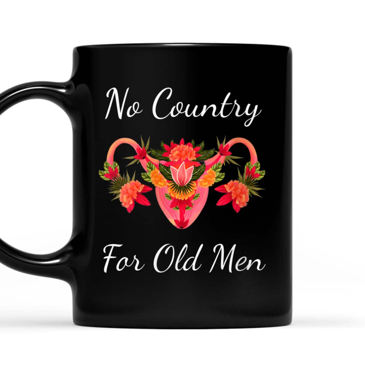 Womens No Country For Old Men Uterus Feminist Women Rights T-Shirt