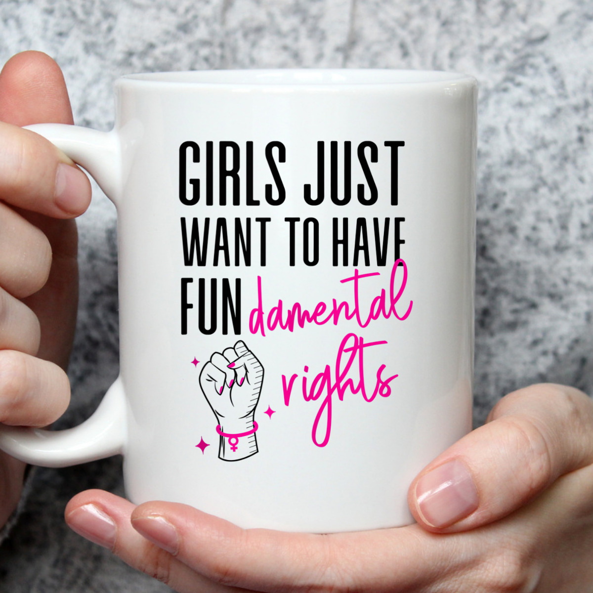 Feminist Girls Just Want To Have Fundamental Rights Fist T-Shirt Feminist Girls Just Want To Have Fundamental Rights Fist T-Shirt