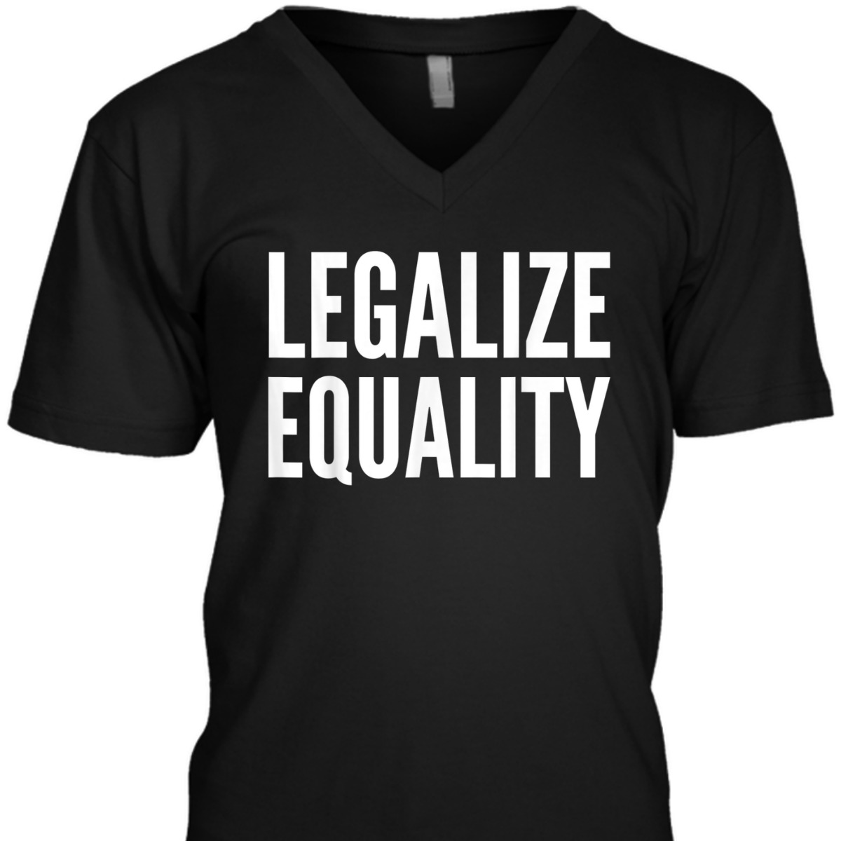 Social Activist Gift - Legalize Equality T-Shirt Social Activist Gift - Legalize Equality T-Shirt