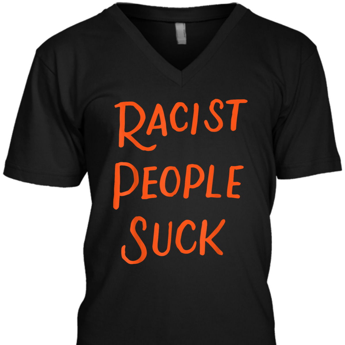 Racist People Suck Anti Racism Anti-Racist Equality Gifts T-Shirt Racist People Suck Anti Racism Anti-Racist Equality Gifts T-Shirt
